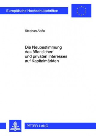 Libro Neubestimmung Des Oeffentlichen Und Privaten Interesses Auf Kapitalmaerkten Stephan Abée