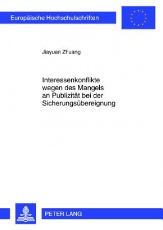 Książka Interessenkonflikte wegen des Mangels an Publizitaet bei der Sicherungsuebereignung Jiayuan Zhuang