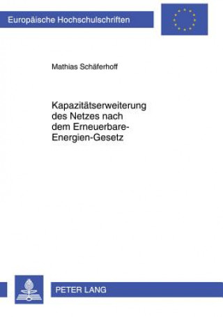 Könyv Kapazitaetserweiterung Des Netzes Nach Dem Erneuerbare-Energien-Gesetz Mathias Schäferhoff