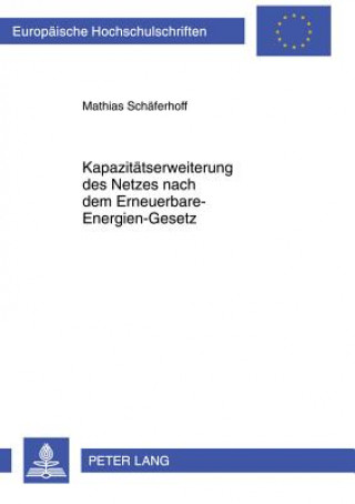 Kniha Kapazitaetserweiterung Des Netzes Nach Dem Erneuerbare-Energien-Gesetz Mathias Schäferhoff