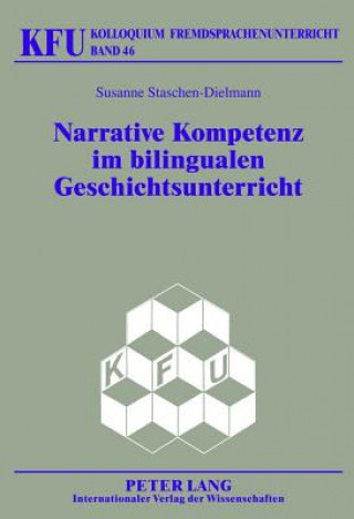 Könyv Narrative Kompetenz Im Bilingualen Geschichtsunterricht Susanne Staschen-Dielmann