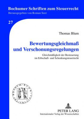 Kniha Bewertungsgleichmass Und Verschonungsregelungen Thomas Blum