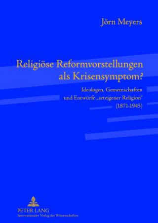 Książka Religioese Reformvorstellungen ALS Krisensymptom? Jörn Meyers