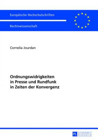 Könyv Ordnungswidrigkeiten in Presse Und Rundfunk in Zeiten Der Konvergenz Cornelia Jourdan