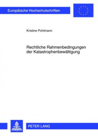 Libro Rechtliche Rahmenbedingungen Der Katastrophenbewaeltigung Kristine Pohlmann