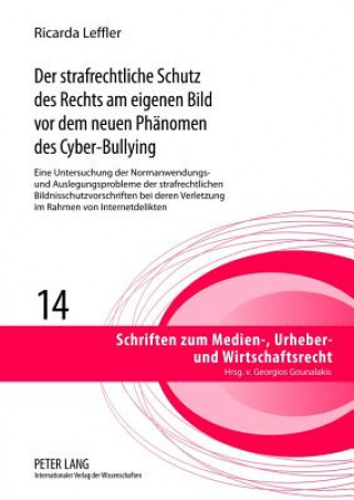 Kniha Der Strafrechtliche Schutz Des Rechts Am Eigenen Bild VOR Dem Neuen Phaenomen Des Cyber-Bullying Ricarda Leffler