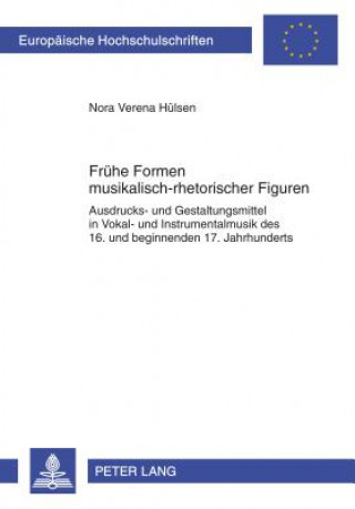 Kniha Fruehe Formen musikalisch-rhetorischer Figuren Nora Verena Hülsen