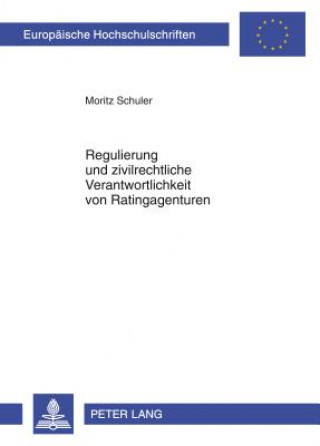 Könyv Regulierung Und Zivilrechtliche Verantwortlichkeit Von Ratingagenturen Moritz Schuler