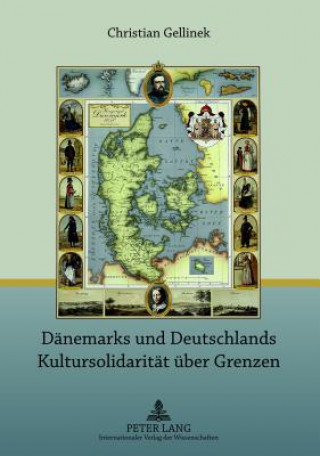 Könyv Daenemarks Und Deutschlands Kultursolidaritaet Ueber Grenzen Christian Gellinek