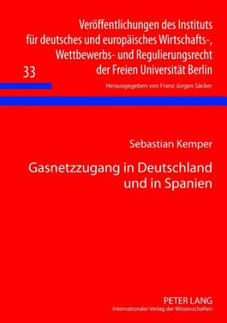 Könyv Gasnetzzugang in Deutschland Und in Spanien Sebastian Kemper