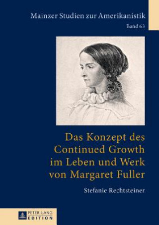 Książka Das Konzept Des Continued Growth Im Leben Und Werk Von Margaret Fuller Stefanie Rechtsteiner