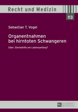 Книга Organentnahmen Bei Hirntoten Schwangeren Sebastian T. Vogel