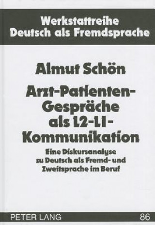 Könyv Arzt-Patienten-Gespraeche als L2-L1-Kommunikation Almut Schön