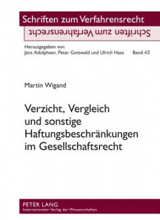 Knjiga Verzicht, Vergleich und sonstige Haftungsbeschraenkungen im Gesellschaftsrecht Martin Wigand