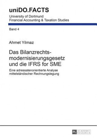 Kniha Bilanzrechtsmodernisierungsgesetz Und Die Ifrs for Sme Ahmet Yilmaz
