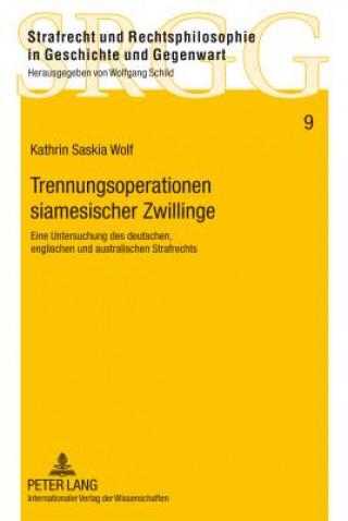 Könyv Trennungsoperationen siamesischer Zwillinge Kathrin Saskia Wolf
