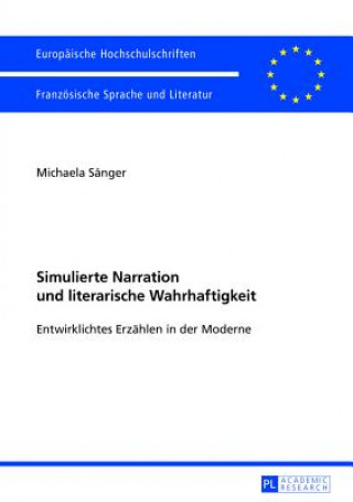 Knjiga Simulierte Narration Und Literarische Wahrhaftigkeit Michaela Sänger