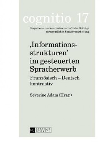 Kniha Â«InformationsstrukturenÂ» im gesteuerten Spracherwerb Séverine Adam