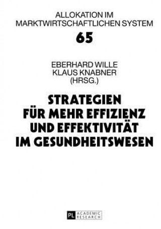 Книга Strategien Fuer Mehr Effizienz Und Effektivitaet Im Gesundheitswesen Eberhard Wille
