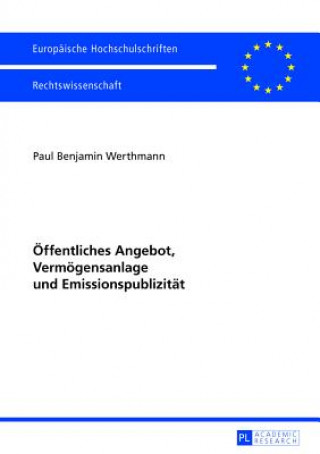 Könyv Oeffentliches Angebot, Vermoegensanlage und Emissionspublizitaet Paul Benjamin Werthmann