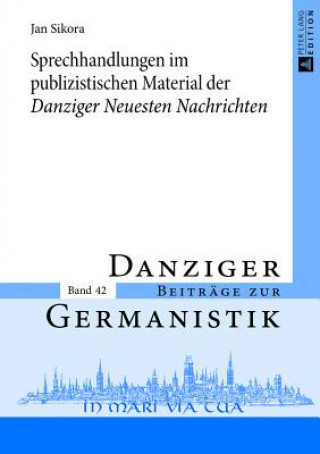 Książka Sprechhandlungen im publizistischen Material der Â«Danziger Neuesten NachrichtenÂ» Jan Sikora