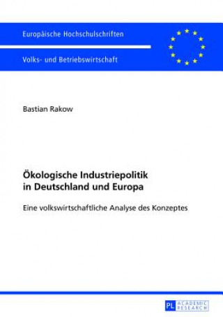 Kniha Oekologische Industriepolitik in Deutschland und Europa Bastian Rakow