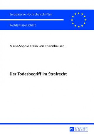 Carte Der Todesbegriff Im Strafrecht Marie-Sophie Freiin von Thannhausen