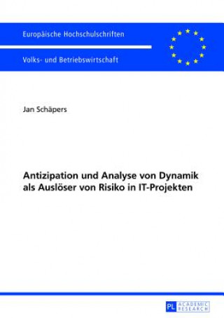 Carte Antizipation und Analyse von Dynamik als Ausloeser von Risiko in IT-Projekten Jan Schäpers