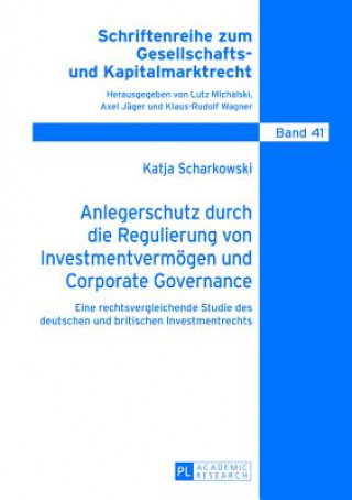 Carte Anlegerschutz Durch Die Regulierung Von Investmentvermoegen Und Corporate Governance Katja Scharkowski