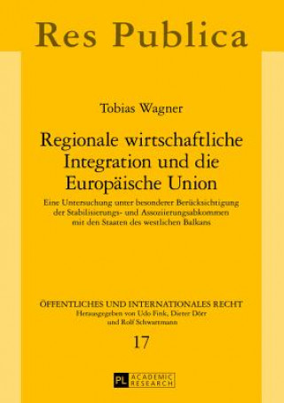 Buch Regionale Wirtschaftliche Integration Und Die Europaeische Union Tobias Wagner