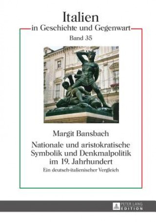 Książka Nationale Und Aristokratische Symbolik Und Denkmalpolitik Im 19. Jahrhundert Margit Bansbach