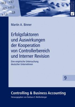 Książka Erfolgsfaktoren Und Auswirkungen Der Kooperation Von Controllerbereich Und Interner Revision Martin A. Binner