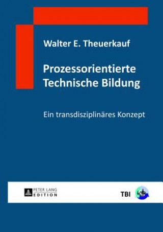 Книга Prozessorientierte Technische Bildung Walter E. Theuerkauf