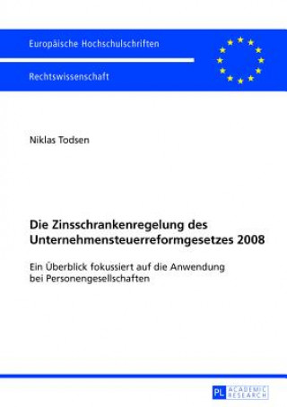 Buch Die Zinsschrankenregelung Des Unternehmensteuerreformgesetzes 2008 Niklas Todsen