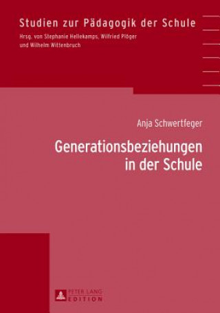 Kniha Generationsbeziehungen in Der Schule Anja Schwertfeger