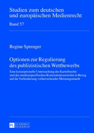 Kniha Optionen Zur Regulierung Des Publizistischen Wettbewerbs Regine Sprenger