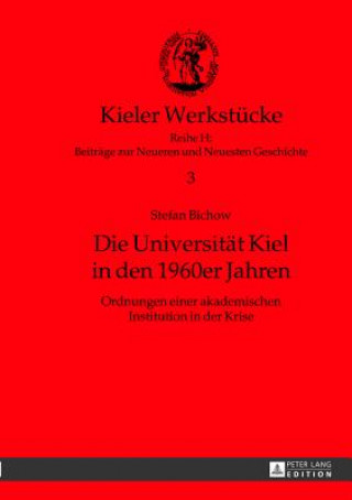 Könyv Die Universitaet Kiel in den 1960er Jahren Stefan Bichow