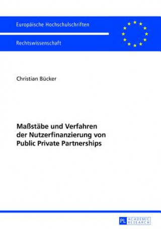 Książka Massstaebe Und Verfahren Der Nutzerfinanzierung Von Public Private Partnerships Christian Bücker