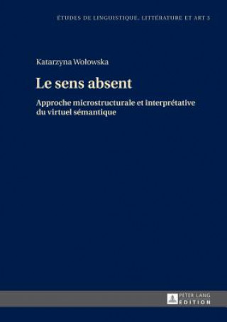 Könyv Le Sens Absent Katarzyna Wolowska