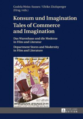 Knjiga Konsum und Imagination- Tales of Commerce and Imagination Godela Weiss-Sussex