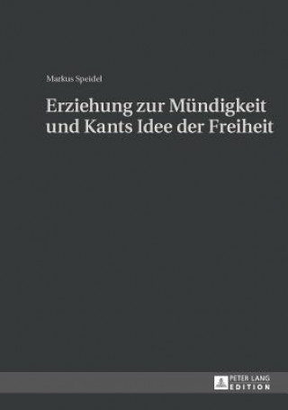 Carte Erziehung Zur Muendigkeit Und Kants Idee Der Freiheit Markus Speidel