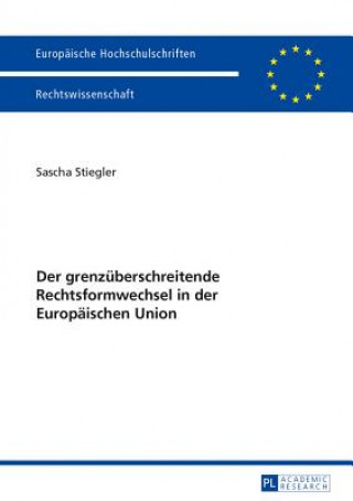 Carte Der Grenzueberschreitende Rechtsformwechsel in Der Europaeischen Union Sascha Stiegler