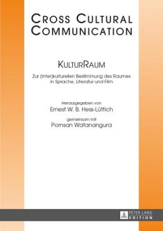 Knjiga KulturRaum; Zur (inter)kulturellen Bestimmung des Raumes in Sprache, Literatur und Film Ernest W. B. Hess-Lüttich