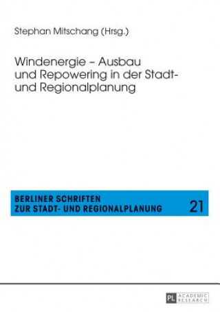 Carte Windenergie - Ausbau Und Repowering in Der Stadt- Und Regionalplanung Stephan Mitschang