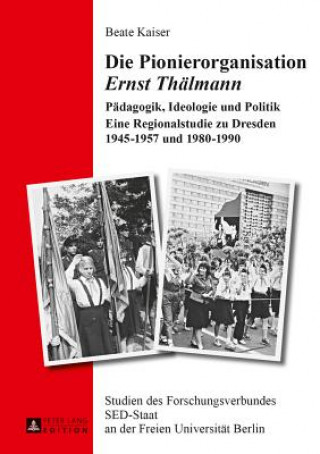 Buch Die Pionierorganisation "Ernst Thaelmann" Beate Kaiser