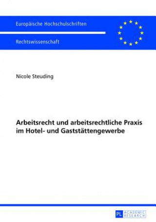 Kniha Arbeitsrecht Und Arbeitsrechtliche Praxis Im Hotel- Und Gaststaettengewerbe Nicole Steuding