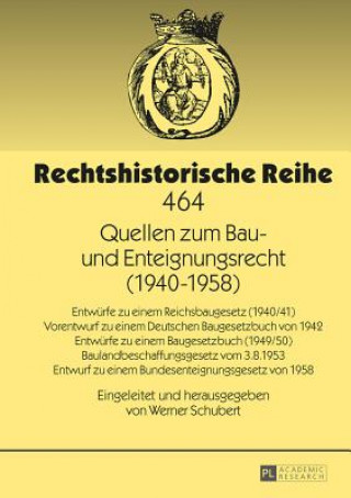Carte Quellen Zum Bau- Und Enteignungsrecht (1940-1958) Werner Schubert