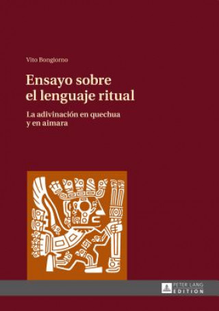 Книга Ensayo sobre el lenguaje ritual; La adivinacion en quechua y en aimara Vito Bongiorno