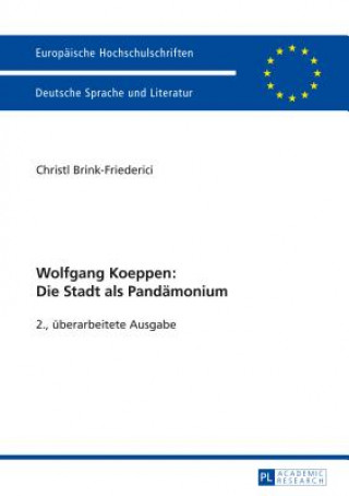 Könyv Wolfgang Koeppen: Die Stadt als Pandaemonium Christl Brink-Friederici
