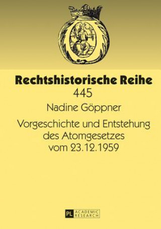 Książka Vorgeschichte Und Entstehung Des Atomgesetzes Vom 23.12.1959 Nadine Göppner